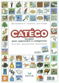 Catégo, maternelle toutes sections : imagier pour apprendre à catégoriser