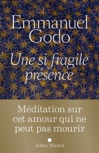 Une si fragile présence