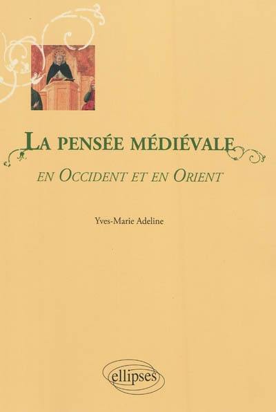 La pensée médiévale en Occident et en Orient La pensée médiévale en Occident et en Orient