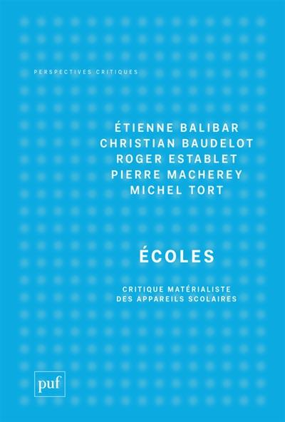 Ecoles : critique matérialiste des appareils scolaires Ecoles : critique matérialiste des appareils scolaires