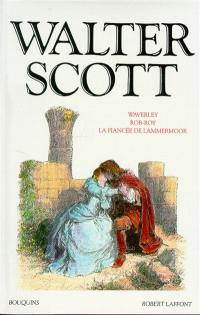 Waverley. Rob-Roy. La fiancée de Lammermoor