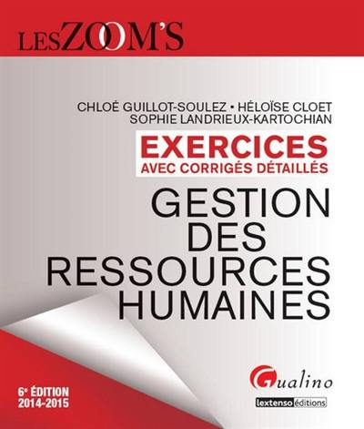 Gestion des ressources humaines : exercices avec corrigés détaillés : 2014-2015 Gestion des ressources humaines : exercices avec corrigés détaillés : 2014-2015