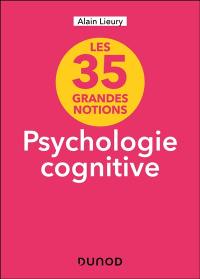 Les 35 grandes notions, psychologie cognitive