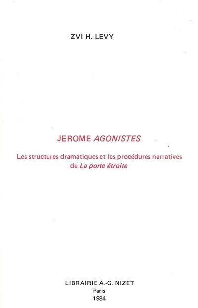Jérôme agonistes : les structures dramatiques et les procédures narratives de La Porte étroite