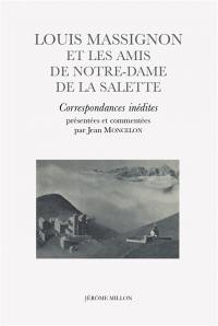 Louis Massignon et les amis de Notre-Dame de la Salette : correspondances inédites