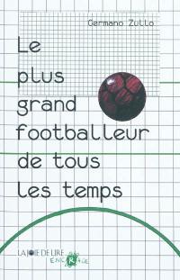 Le plus grand footballeur de tous les temps