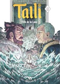 Talli, fille de la lune. Vol. 3 Talli, fille de la lune. Vol. 3