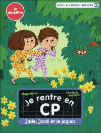 Je rentre en CP. Jade, Jordi et le jaguar : je déchiffre