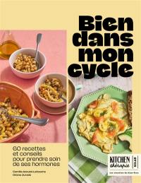 Bien dans mon cycle : 60 recettes pour retrouver l'équilibre à chaque phase du cycle