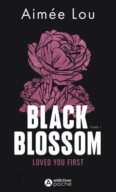 Black Blossom. Vol. 1. Loved you first Black Blossom. Vol. 1. Loved you first