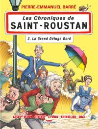Les chroniques de Saint-Roustan. Vol. 2. Le grand déluge doré