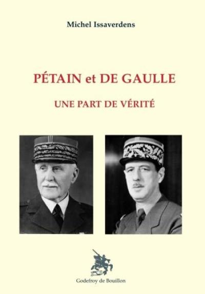 Pétain et De Gaulle : une part de vérité