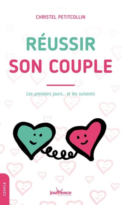 Réussir son couple : les premiers jours... et les suivants