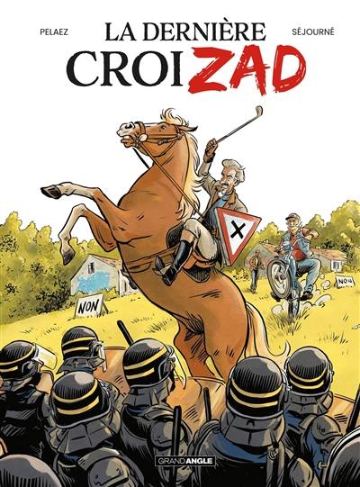La dernière croiZAD La dernière croiZAD