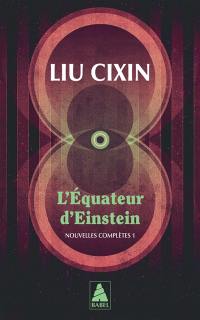 L'équateur d'Einstein : nouvelles complètes. Vol. 1