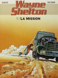 Wayne Shelton. Vol. 1. La mission