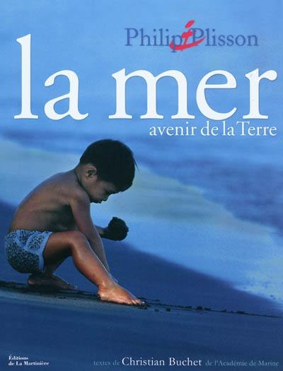 La mer : avenir de la Terre La mer : avenir de la Terre