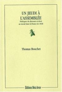 Un jeudi à l'Assemblée : politiques du discours et droit au travail dans la France de 1848