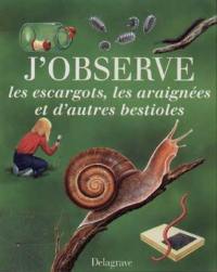 J'observe les escargots, les araignées et d'autres bestioles