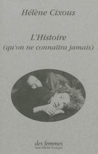 L'histoire (qu'on ne connaîtra jamais)