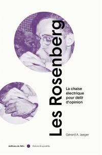 Les Rosenberg : la chaise électrique pour délit d'opinion