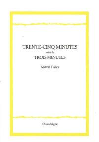 Trente-cinq minutes. Trois minutes