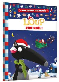 Mon cahier d'activités Loup : vive Noël !
