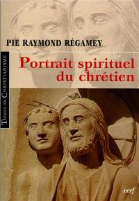 Portrait spirituel du chrétien Portrait spirituel du chrétien
