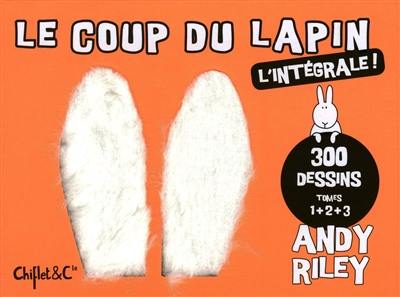 Le coup du lapin : l'intégrale ! Le coup du lapin : l'intégrale !