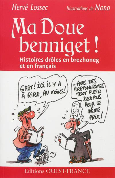 Ma doue benniget ! : histoires drôles en brezhoneg et en français Ma doue benniget ! : histoires drôles en brezhoneg et en français