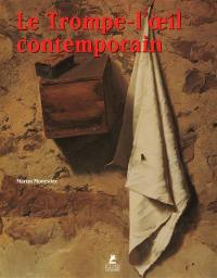 Le trompe-l'oeil contemporain : les maîtres du réalisme Le trompe-l'oeil contemporain : les maîtres du réalisme