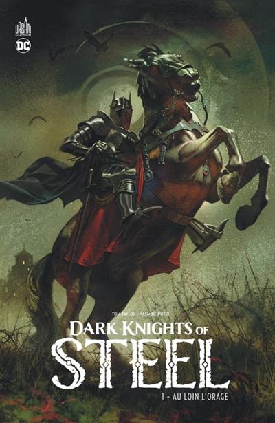 Dark knights of steel. Vol. 1. Au loin l'orage Dark knights of steel. Vol. 1. Au loin l'orage