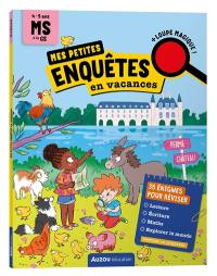 Mes petites enquêtes en vacances : 35 énigmes pour réviser : 4-5 ans, MS à la GS, conforme au programme