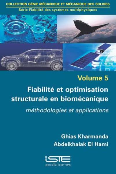 Fiabilité et optimisation structurale en biomécanique : méthodologies et applications Fiabilité et optimisation structurale en biomécanique : méthodologies et applications