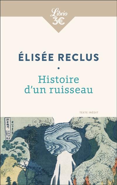 Histoire d'un ruisseau : texte intégral Histoire d'un ruisseau : texte intégral