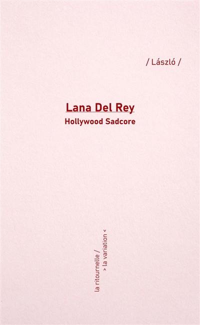 Lana Del Rey : Hollywood sadcore