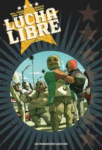 Lucha Libre : intégrale. Vol. 1