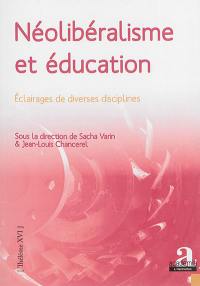 Néolibéralisme et éducation : éclairages de diverses disciplines