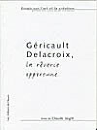 Géricault, Delacroix : la rêverie opportune