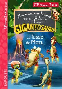 Gigantosaurus : la fusée de Mazu : CP niveau 2