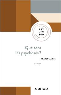 Que sont les psychoses ? : clinique, modèles et prises en charge