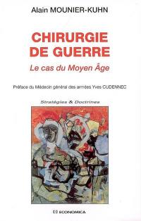 Chirurgie de guerre : le cas du Moyen Age