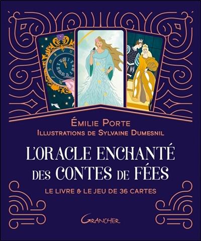 L'oracle enchanté des contes de fées : le livre & le jeu de 36 cartes L'oracle enchanté des contes de fées : le livre & le jeu de 36 cartes