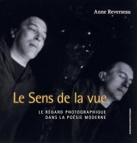 Le sens de la vue : le regard photographique dans la poésie moderne