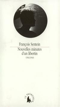 Nouvelles minutes d'un libertin : 1942-1943