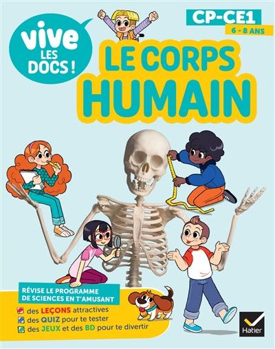 Le corps humain : CP, CE1, 6-8 ans Le corps humain : CP, CE1, 6-8 ans