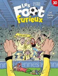 Les foot furieux. Vol. 30. Let derby love!