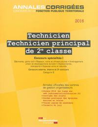 Technicien, technicien principal de 2e classe : concours spécialités. Vol. 1. Bâtiments, génie civil, réseaux, voirie et infrastructures, aménagement urbain et développement durable, déplacements, transports, espaces verts et naturels : concours externe, interne et 3e concours, catégorie B : 2016