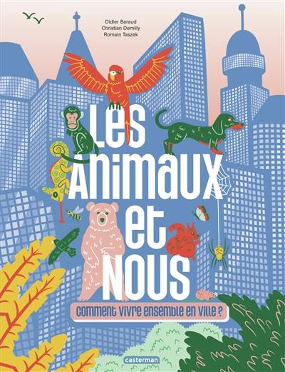Les animaux et nous : comment vivre ensemble en ville ? Les animaux et nous : comment vivre ensemble en ville ?