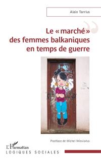 Le marché des femmes balkaniques en temps de guerre